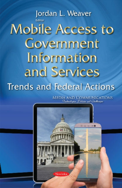 Book cover of: Mobile Access to Government Information & Services. By: Jordan L. Weaver