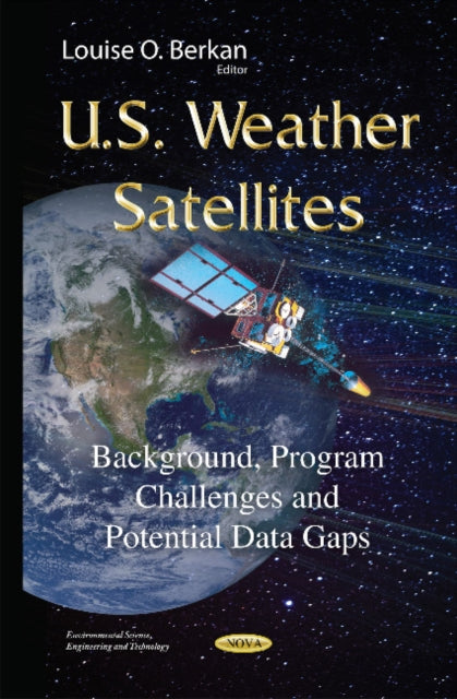 Book cover of: U.S. Weather Satellites. By: Louise O. Berkan