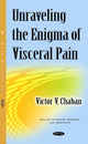 Book cover of: Unraveling the Enigma of Visceral Pain. By: Victor Chaban