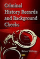 Book cover of: Criminal History Records & Background Checks. By: Brian Wilkins