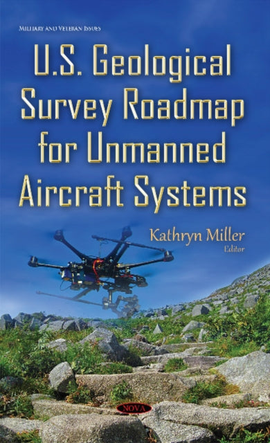 Book cover of: U.S. Geological Survey Roadmap for Unmanned Aircraft Systems. By: Kathryn Miller