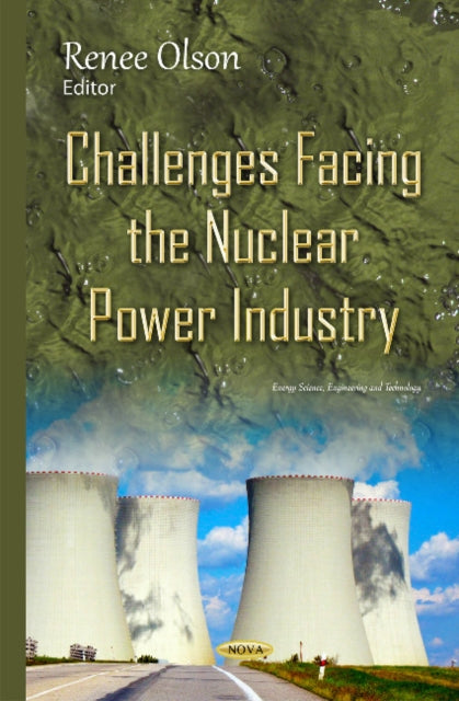 Book cover of: Challenges Facing the Nuclear Power Industry. By: Renee Olson