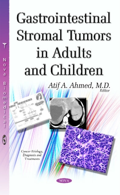 Book cover of: Gastrointestinal Stromal Tumors in Adults & Children. By: Atif A. Ahmed