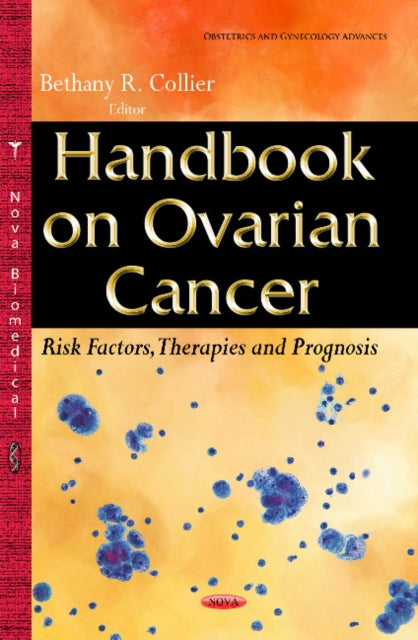 Book cover of: Handbook on Ovarian Cancer. By: Bethany R. Collier