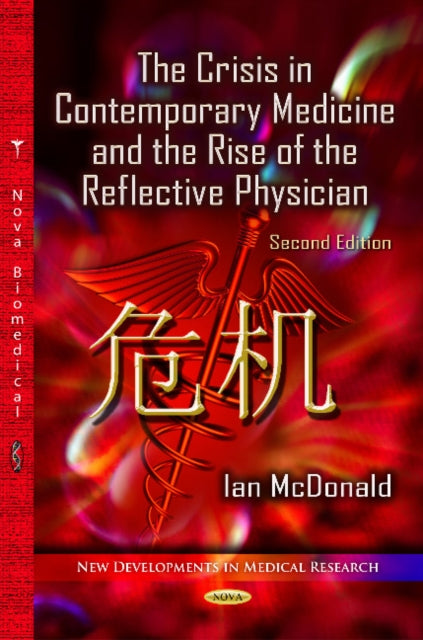 Book cover of: Crisis in Contemporary Medicine and the Rise of the Reflective Physician. By: Ian McDonald