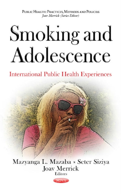 Book cover of: Smoking & Adolescence. By: Mazyanga L. Mazaba-Liwewe
