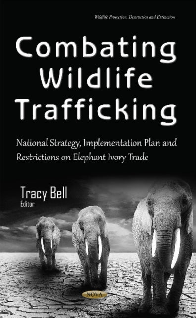 Book cover of: Combating Wildlife Trafficking. By: Tracy Bell
