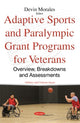 Book cover of: Adaptive Sports & Paralympic Grant Programs for Veterans. By: Devin Morales