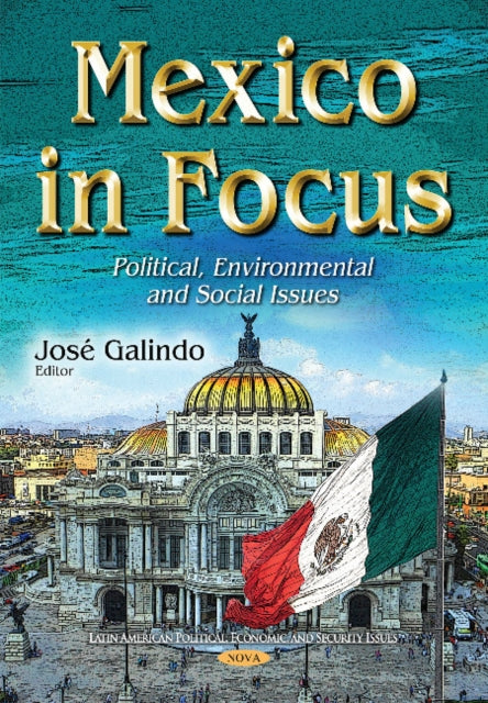 Book cover of: Mexico in Focus. By: José Galindo