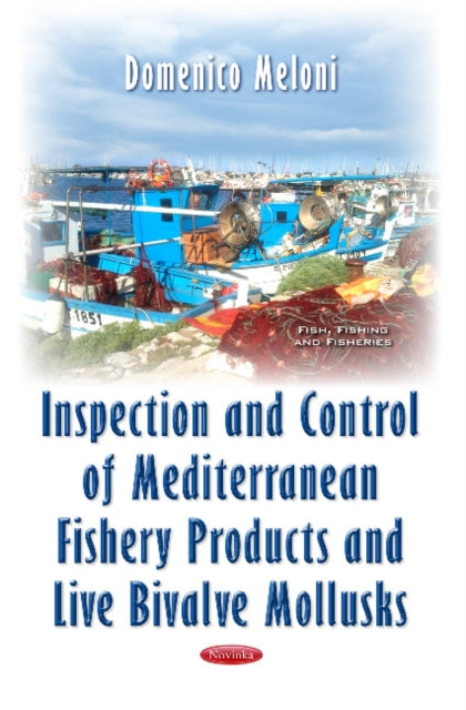 Book cover of: Inspection & Control of Mediterranean Fishery Products & Live Bivalve Mollusks. By: Domenico Meloni