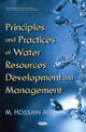 Book cover of: Principles & Practices of Water Resources Development & Management. By: Hossain Ali