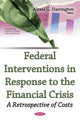 Book cover of: Federal Interventions in Response to the Financial Crisis. By: Alyssa G. Harrington