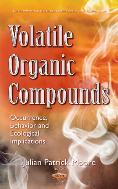 Book cover of: Volatile Organic Compounds. By: Julian Patrick Moore