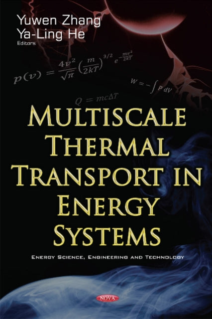 Book cover of: Multiscale Thermal Transport in Energy Systems. By: Yuwen Zhang
