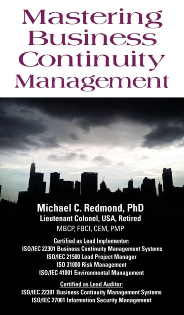 Book cover of: Mastering Business Continuity Management. By: Dr Michael C Redmond Phd