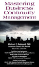 Book cover of: Mastering Business Continuity Management. By: Dr Michael C Redmond Phd