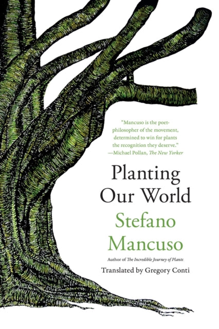 Book cover of: Planting Our World. By: Stefano Mancuso