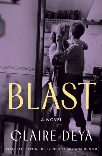 Blast, A Novel 9781635425192 Claire Deya