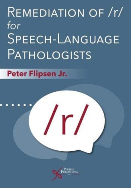 Book cover of: Remediation of /r/ for Speech-Language Pathologists. By: Peter Flipsen