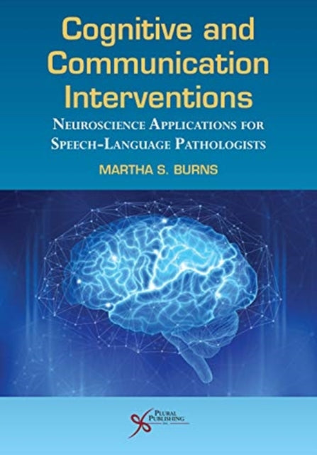 Book cover of: Cognitive and Communication Interventions. By: Martha S. Burns