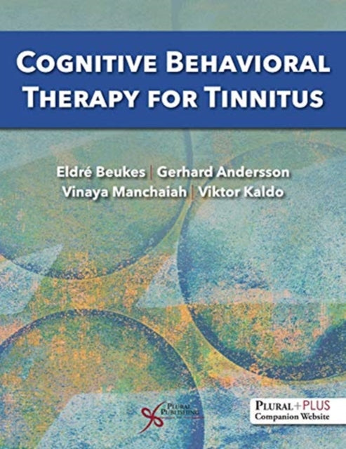 Book cover of: Cognitive Behavioral Therapy for Tinnitus. By: Eldre W. Beukes