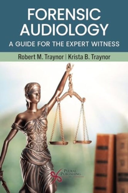 Book cover of: Forensic Audiology. By: Robert M. Traynor