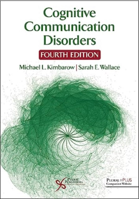 Book cover of: Cognitive Communication Disorders. By: Michael L. Kimbarow