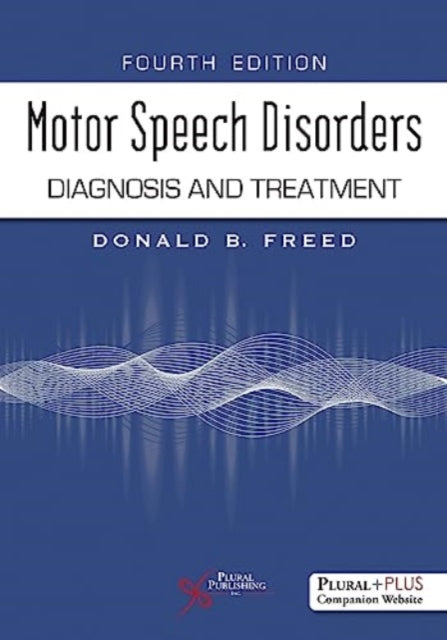 Book cover of: Motor Speech Disorders. By: Donald B. Freed
