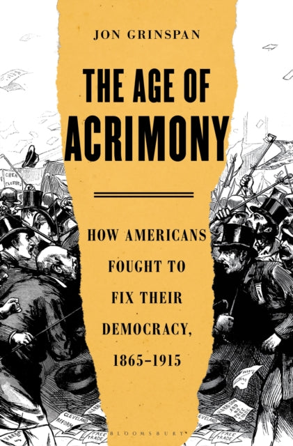 Book cover of: Age of Acrimony. By: Jon Grinspan