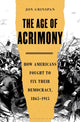 Book cover of: Age of Acrimony. By: Jon Grinspan