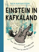 Einstein in Kafkaland, How Albert Fell Down the Rabbit Hole and Came Up with the Universe 9781635579536 Ken Krimstein