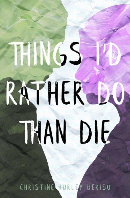 Book cover of: Things I'd Rather Do Than Die. By: Christine Hurley Deriso