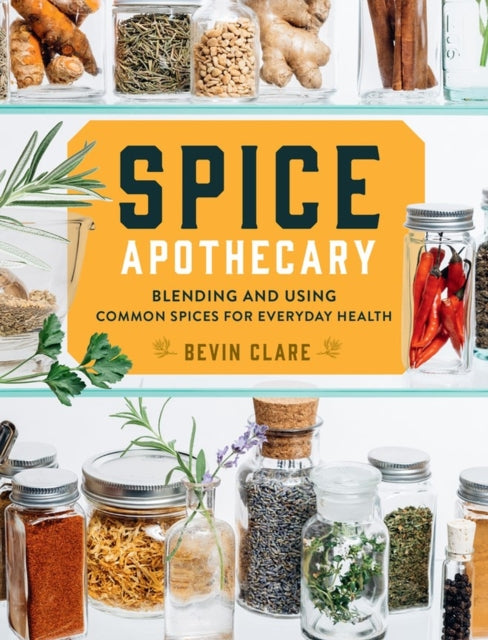 Book cover of: Spice Apothecary. By: Bevin Clare