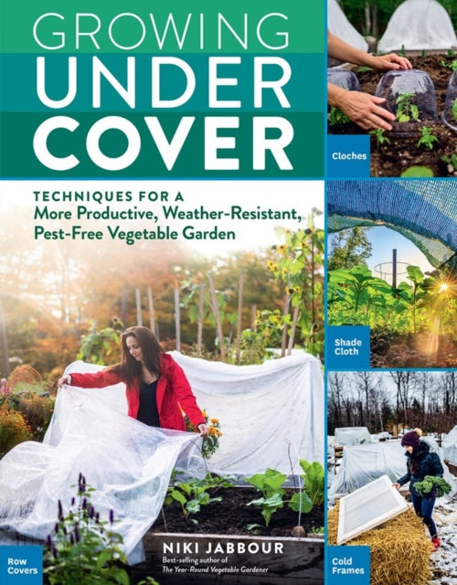 Book cover of: Growing Under Cover. By: Niki Jabbour