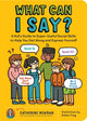 Book cover of: What Can I Say?. By: Catherine Newman