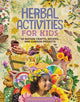 Book cover of: Herbal Activities for Kids. By: Molly Meehan Brown