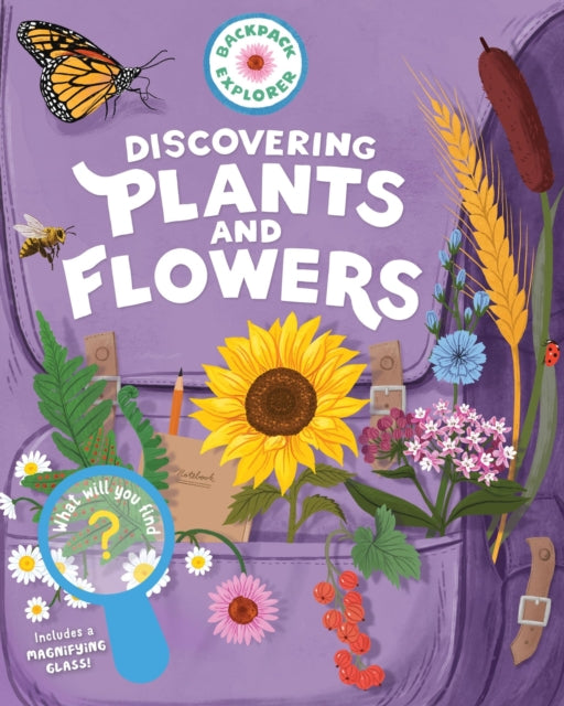 Book cover of: Backpack Explorer: Discovering Plants and Flowers. By: Editors of Storey Publishing