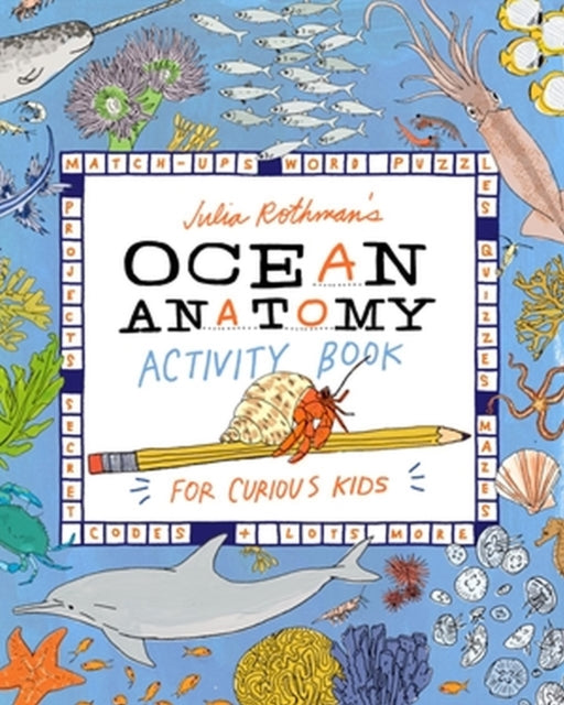 Book cover of: Julia Rothman's Ocean Anatomy Activity Book. By: Julia Rothman