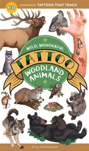 Book cover of: Wild, Wonderful Tattoo Woodland Animals. By: Editors of Storey Publishing