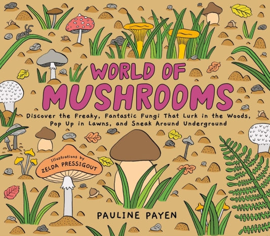 Book cover of: World of Mushrooms. By: Pauline Payen