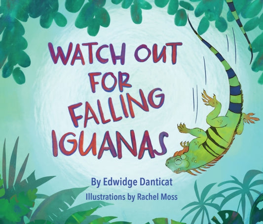 Book cover of: Watch Out for Falling Iguanas. By: Edwidge Danticat