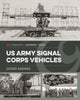 Book cover of: U.S. Army Signal Corps Vehicles 1941-45. By: Didier Andres