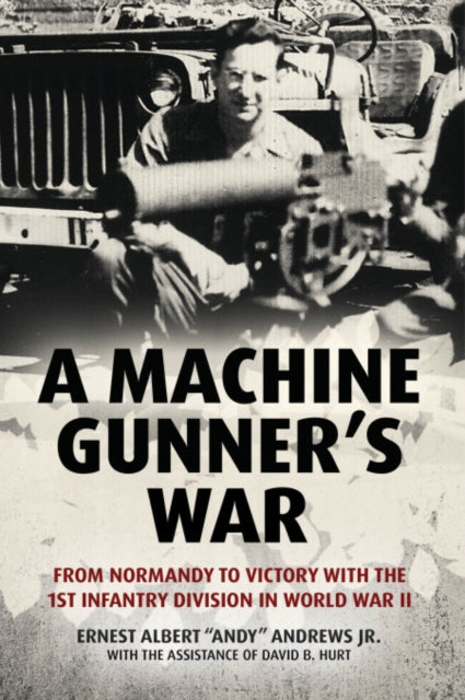 Book cover of: Machine Gunner's War. By: Ernest Albert "Andy" Andrews