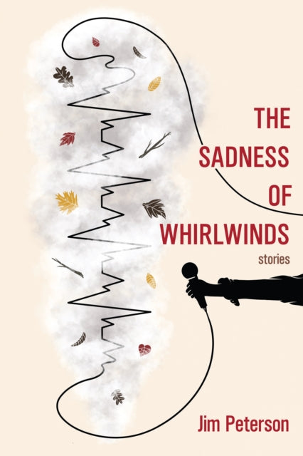 Book cover of: Sadness of Whirlwinds. By: Peterson, Jim