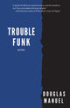 Book cover of: Trouble Funk. By: Douglas Manuel