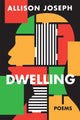 Book cover of: Dwelling. By: Allison Joseph
