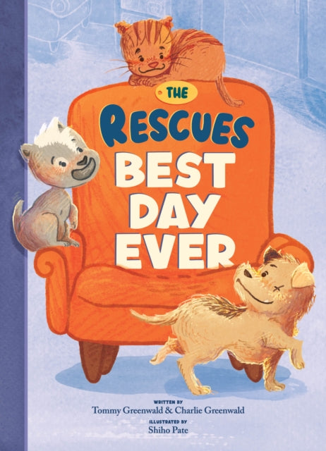 Book cover of: Rescues Best Day Ever (The Rescues #2). By: Tommy Greenwald