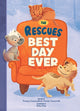 Book cover of: Rescues Best Day Ever (The Rescues #2). By: Tommy Greenwald
