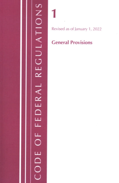 Book cover of: Code of Federal Regulations, Title 01 General Provisions, Revised as of January 1, 2022. By: Office Of The Federal Register (U.S.)