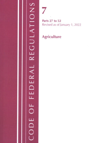 Code of Federal Regulations, Title 07 Agriculture 27-52, Revised as of January 1, 2022